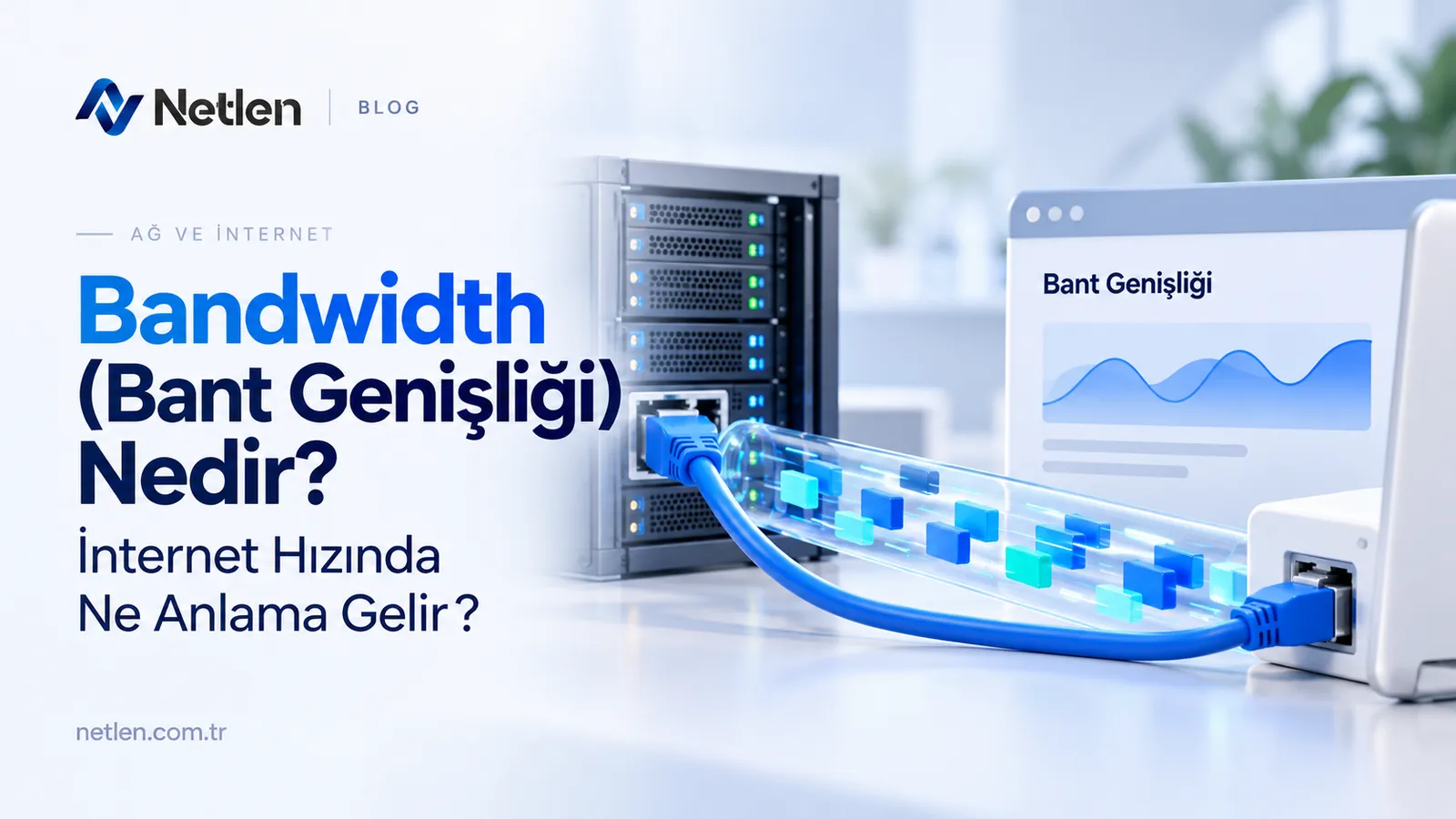 Bandwidth (Bant Genişliği) Nedir? İnternet Hızında Ne Anlama Gelir?