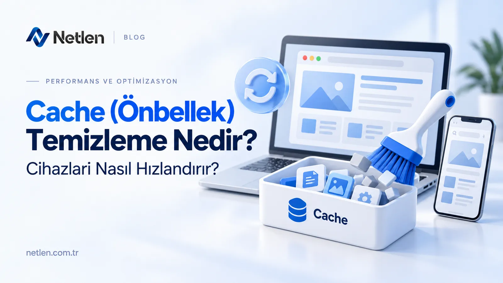 Cache (Önbellek) Temizleme Nedir? Cihazları Nasıl Hızlandırır?