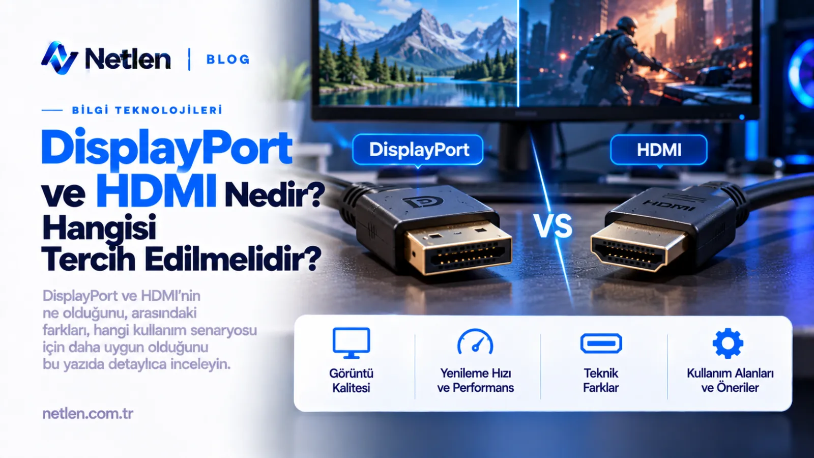 DisplayPort ve HDMI Nedir? Hangisi Tercih Edilmelidir?