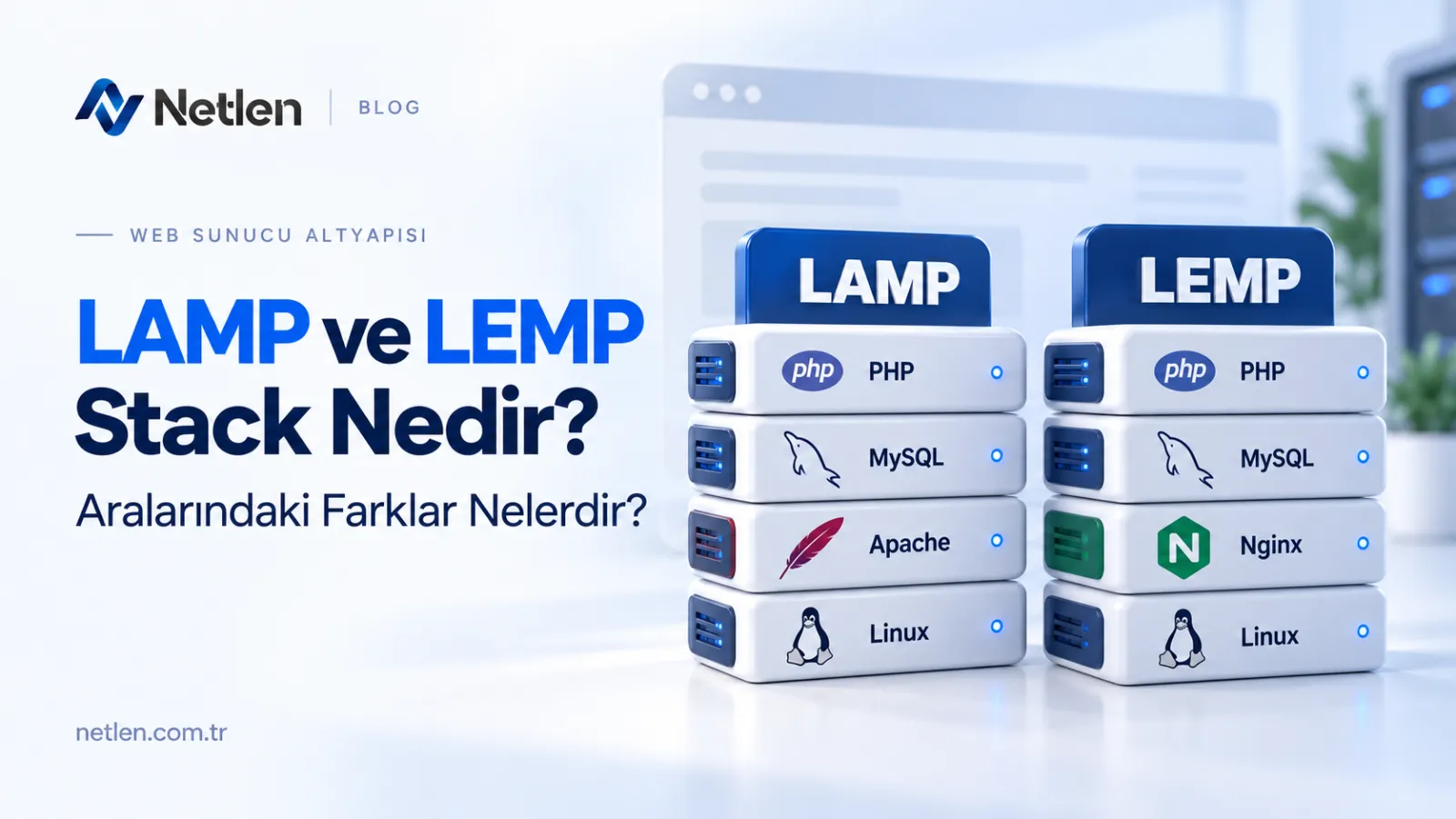 LAMP ve LEMP Stack Nedir? Aralarındaki Fark Nelerdir?