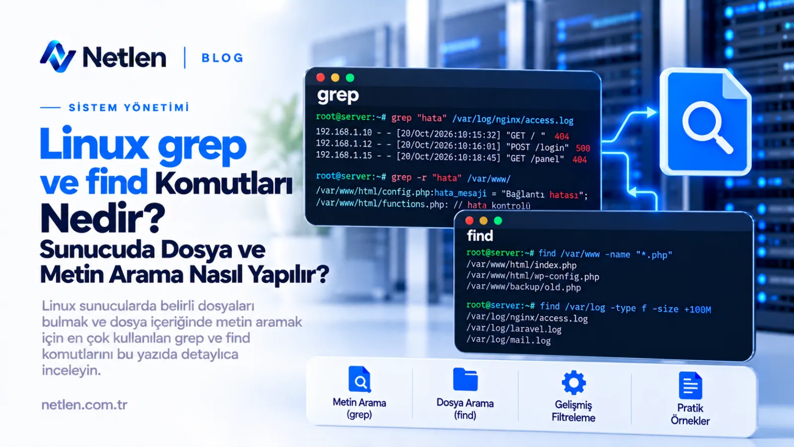 Linux grep ve find Komutları Nedir? Sunucuda Dosya ve Metin Arama Nasıl Yapılır?