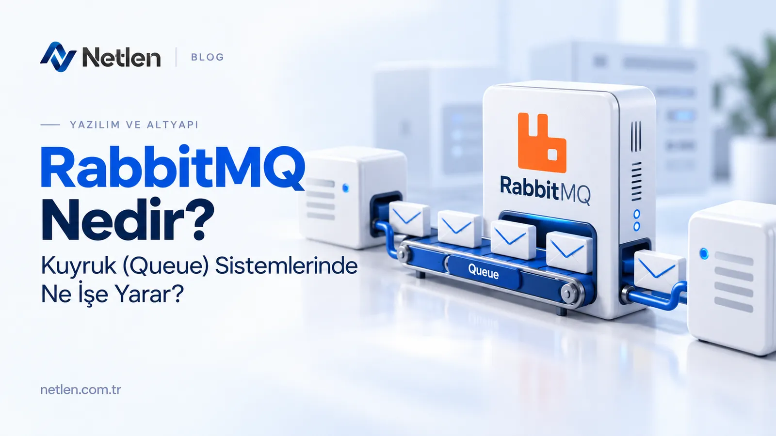 RabbitMQ Nedir? Kuyruk (Queue) Sistemlerinde Ne İşe Yarar?