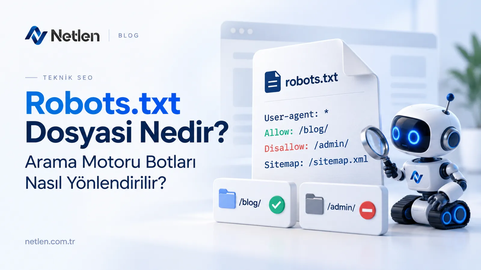 Robots.txt Dosyası Nedir? Arama Motoru Botları Nasıl Yönlendirilir?