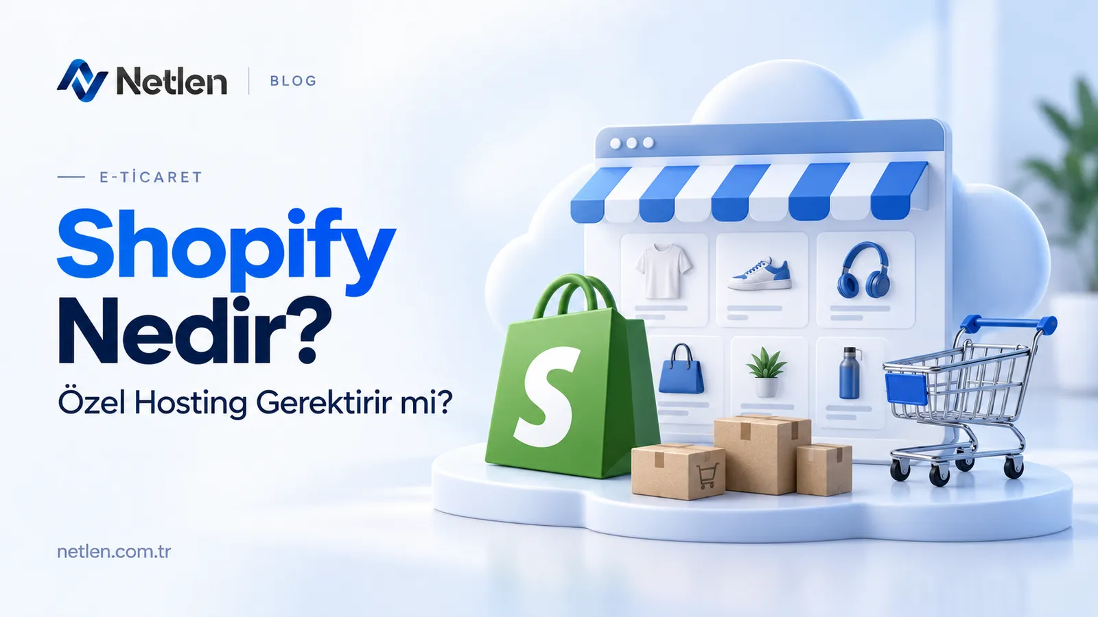 Shopify Nedir? Özel Hosting Gerektirir mi?