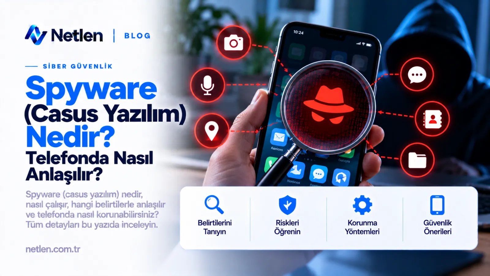 Spyware (Casus Yazılım) Nedir? Telefonda Nasıl Anlaşılır?