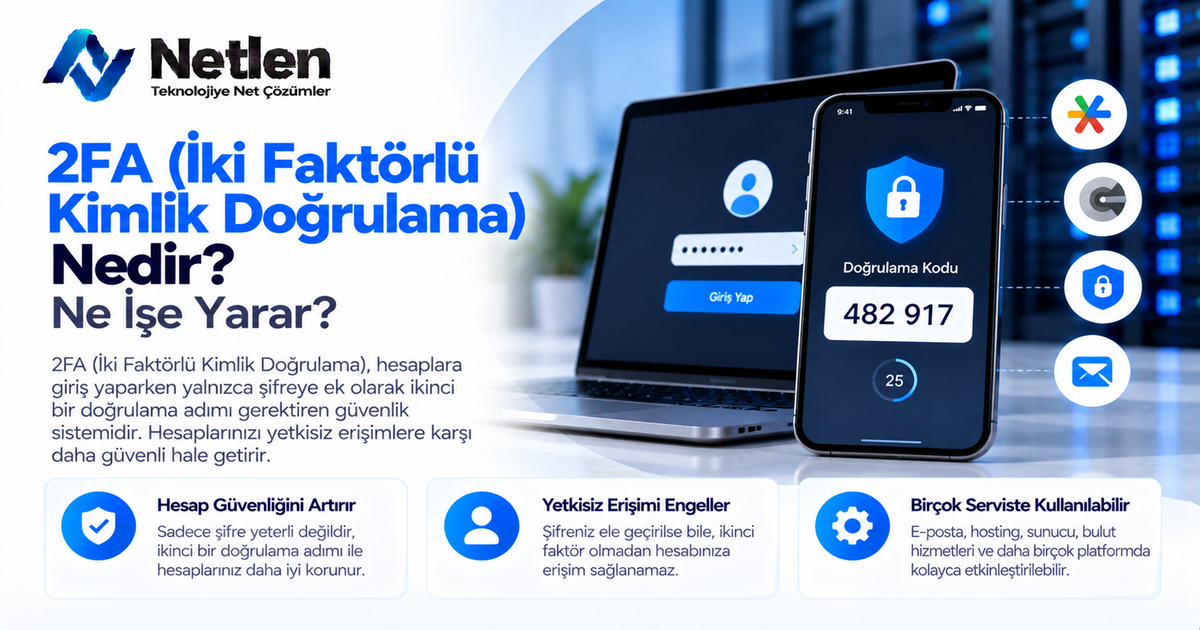 2FA (İki Faktörlü Kimlik Doğrulama) Nedir?