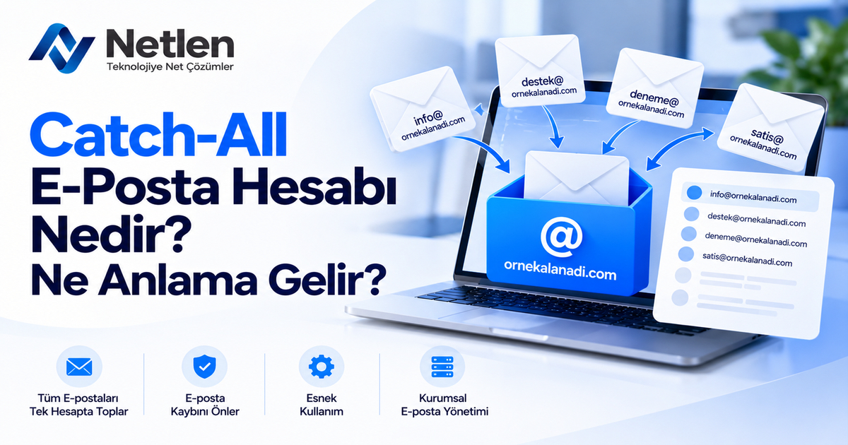 Catch-All E-Posta Hesabı Nedir? Ne Anlama Gelir?