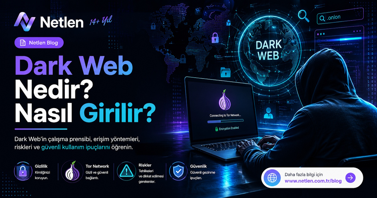Dark Web Nedir? Nasıl Girilir? Deep Web Farkı