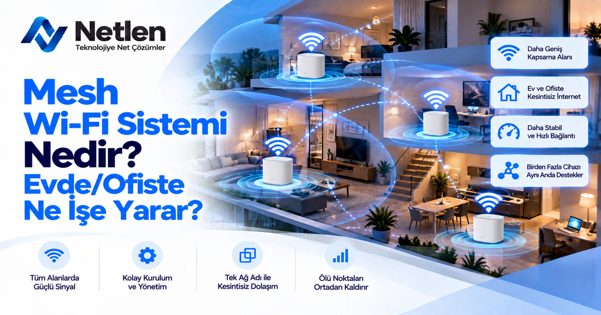 Mesh Wi-Fi Sistemi Nedir? Evde/Ofiste Ne İşe Yarar?