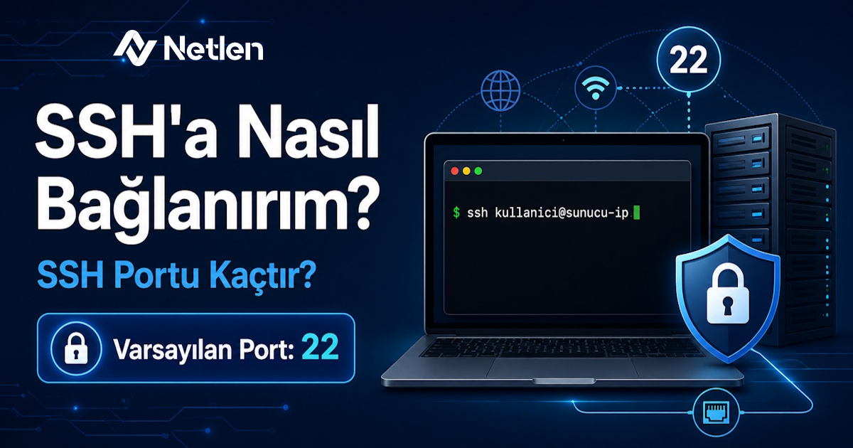 SSH Nedir? SSH’a Nasıl Bağlanılır?