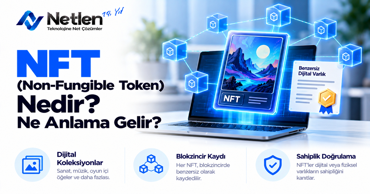 NFT (Non-Fungible Token) Nedir? Ne Anlama Gelir?