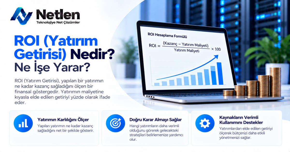 ROI (Yatırım Getirisi) Nedir? Ne İşe Yarar?