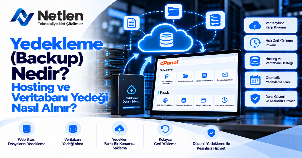 Yedekleme (Backup) Nedir? Hosting ve Veritabanı Yedeği Nasıl Alınır?